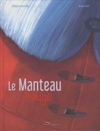 Couverture du livre Le manteau rouge - Philippe Lechermeier - Elodie Nouhen