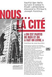 Couverture du livre Nous.... la cité - Rachid Ben Bella - Sylvain Rambert - Riadh Lakhechene - Alexandre Philibert - Joseph Ponthus