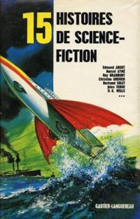 Couverture du livre 15 histoires de science-fiction - Bertrand Solet - Francois Batet