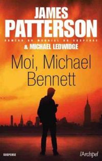 James Patterson - Michael Ledwige - Moi, Michael Bennett