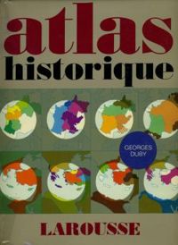 Georges Duby - Atlas historique Duby