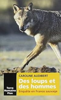 Couverture du livre Des loups et des hommes - Caroline Audibert