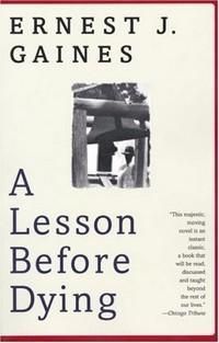 Ernest J Gaines - A Lesson Before Dying