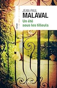 Jean Paul Malaval - Un été sous les tilleuls