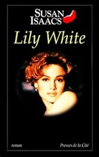 Couverture du livre Lily White - Susan Isaacs - Martine Celeste Desoille