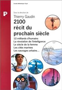 Thierry Gaudin - Jean Francois Degremont - 2100, récit du prochain siècle