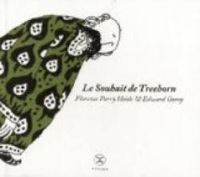 Florence Parry Heide - Edward Gorey - Le Souhait de Treehorn