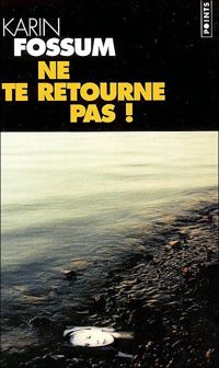 Karin Fossum - Ne te retourne pas