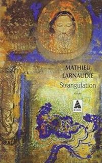 Couverture du livre Strangulation - Mathieu Larnaudie