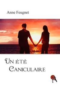 Couverture du livre Un été caniculaire - Anne Feugnet