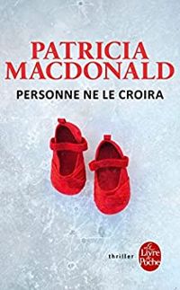 Patricia Macdonald - Personne ne le croira