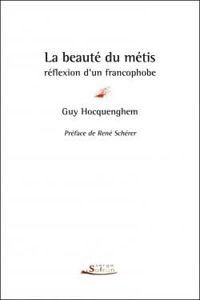 Guy Hocquenghem - La beauté du métis : Réflexion d'un francophobe