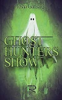 Tesha Garisaki - Ghost hunters show