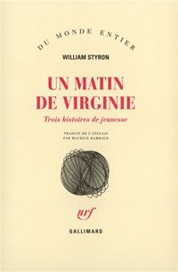 Couverture du livre Un matin de Virginie: Trois histoires de jeunesse - William Styron