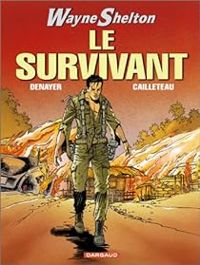 Couverture du livre Le Survivant - Thierry Cailleteau - Christian Denayer