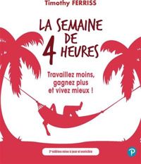 Couverture du livre La Semaine de 4 heures - Timothy Ferriss