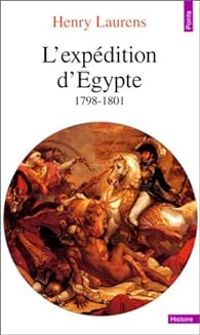 Couverture du livre L'expédition d'Egypte, 1798-1801 - Henry Laurens