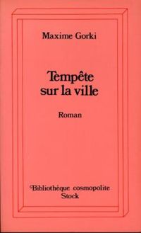 Couverture du livre Tempête sur la ville - Maxime Gorki