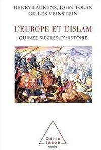 Couverture du livre L'Europe et l'islam : Quinze siècles d'histoire - Henry Laurens - Gilles Veinstein - John Victor Tolan