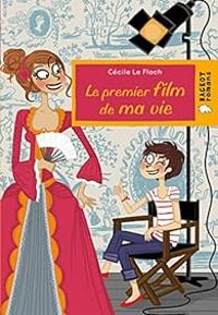 Couverture du livre Le premier film de ma vie - Cecile Le Floch