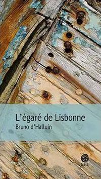 Couverture du livre L'égaré de Lisbonne - Bruno D Halluin