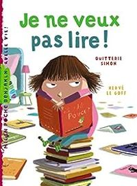 Quitterie Simon - Je ne veux pas lire !