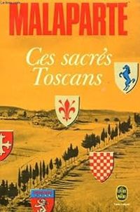 Couverture du livre Ces sacrés toscans - Curzio Malaparte