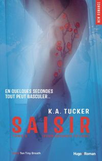 Couverture du livre Saisir - tome 3 (Four seconds to lose)  - K A Tucker