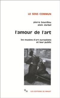 Couverture du livre L'amour de l'art - Pierre Bourdieu - Dominique Schnapper - Alain Darbel