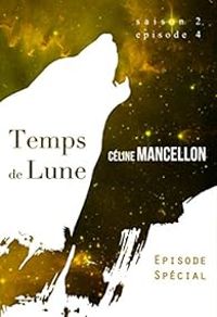 Couverture du livre Episode spécial - Celine Mancellon