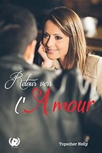 Couverture du livre Retour vers l'amour - Nelly Topscher