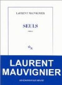 Laurent Mauvignier - Seuls