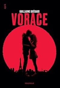 Couverture du livre Vorace - Guillaume Gueraud