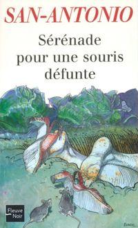 San-antonio - Sérénade pour une souris défunte