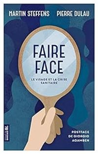 Couverture du livre Faire face : Le visage et la crise sanitaire - Martin Steffens - Pierre Dulau