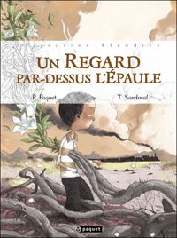 Pierre Paquet - Tony Sandoval - Un regard par-dessus l'épaule