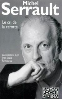 Couverture du livre Le cri de la carotte - Michel Serrault - Jean Louis Remilleux