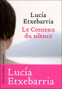 Lucia Etxebarria - Le Contenu du silence