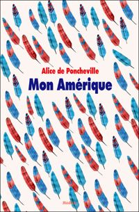 Alice De Poncheville - Mon Amérique