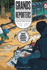 Couverture du livre Grands reporters : 20 histoires vraies - Pierre Christin - Jacques Ferrandez - Olivier Balez - Denis Deprez