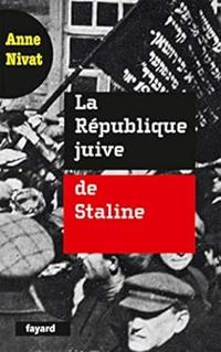 Anne Nivat - La République juive de Staline