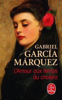 Couverture du livre L'Amour aux temps du choléra - Gabriel Garcia Marquez