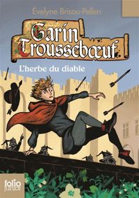 Couverture du livre Garin Trousseboeuf : L'Herbe du diable - Evelyne Brisou Pellen