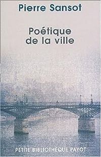 Pierre Sansot - Poétique de la ville