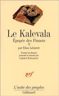 Elias Lnnrot - Le Kalevala