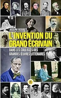 Couverture du livre L'invention du grand écrivain - Joseph Vebret