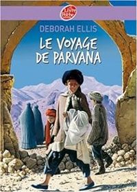 Deborah Ellis - Le voyage de Parvana