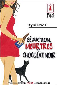 Couverture du livre Séduction meurtres et chocolat noir - Kyra Davis