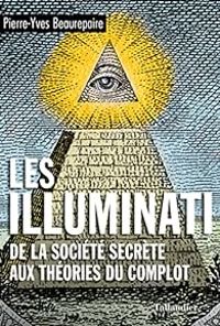 Couverture du livre Les illuminati  - Pierre Yves Beaurepaire