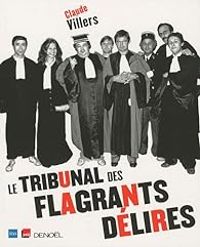 Claude Villers - Le tribunal des flagrants délires 